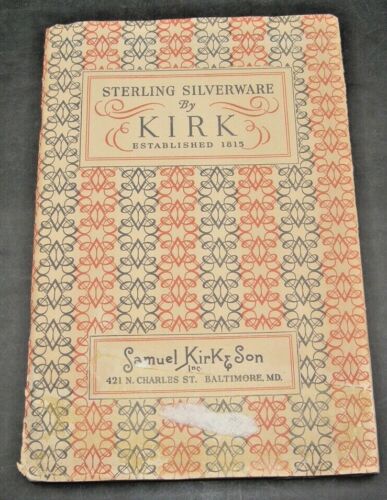 0033:: 1935 1st Ed. Catalog "Sterling Silverware by Kirk America's Oldest Silversmiths" Baltimore Maryland