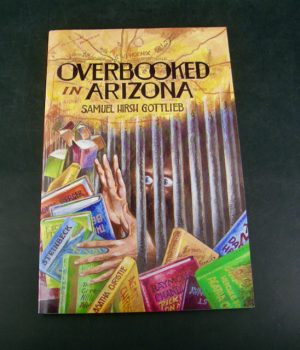 1702:: -SIGNED- 1st Edition 1994: "Outbooked in Arizona" by Samuel Hirsh Gottlieb