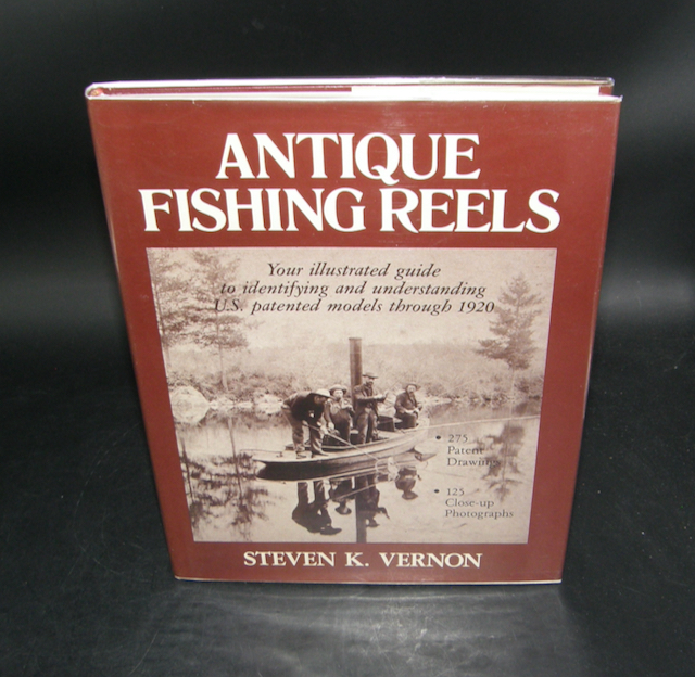 1809:: FIRST Edition 1985: Antique Fishing Reels: Your Illustrated Guide  to Identifying and Understanding U.S. patented Models through 1920 by
