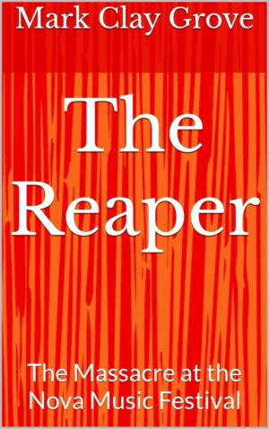 The Reaper: The Massacre at the Nova Music Festival (The Conglomerate Series)